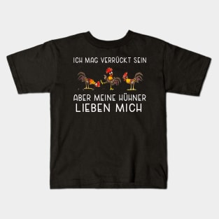 ich mag verrückt sein aber mein hühner lieben mich Kids T-Shirt